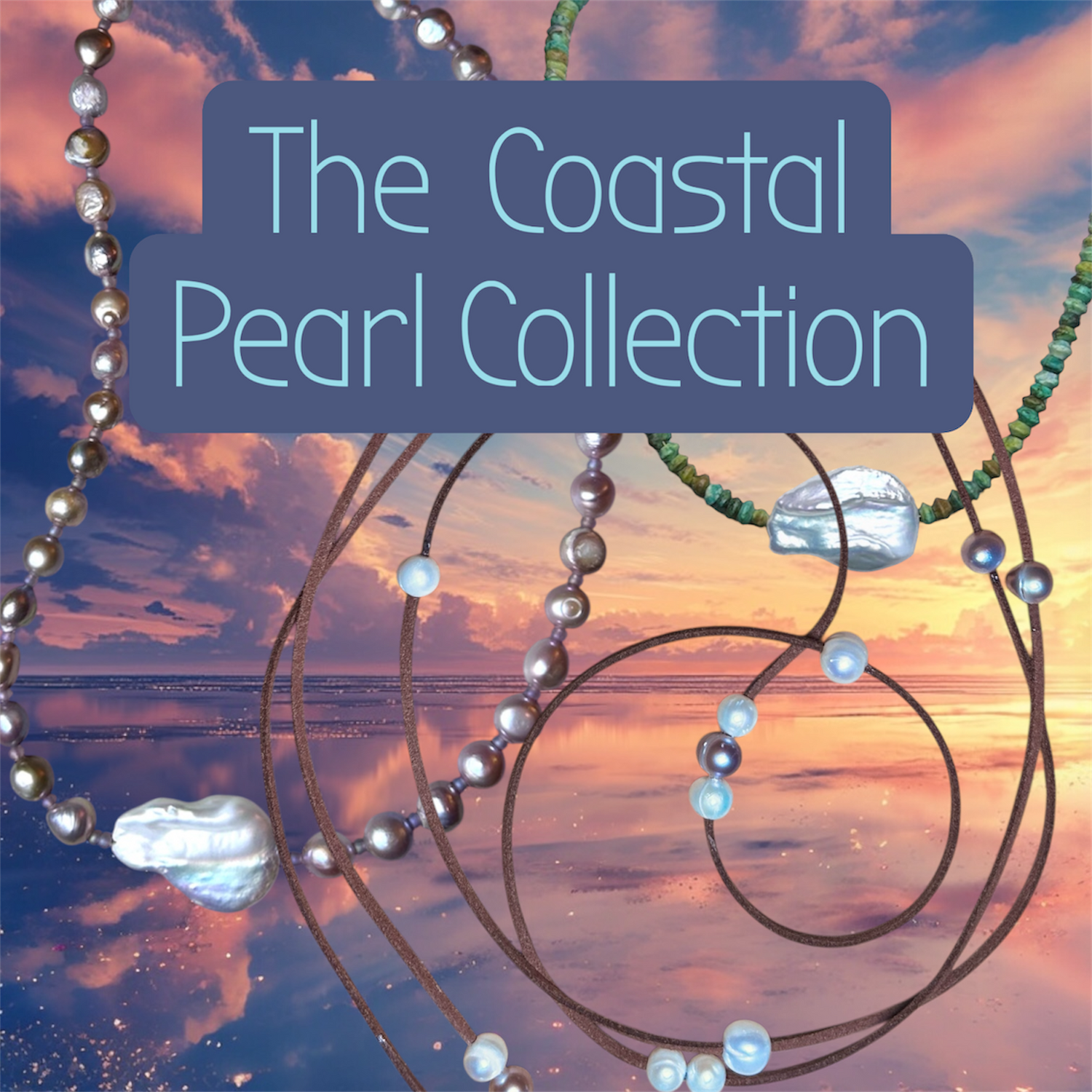 The Coastal Pearl Collection